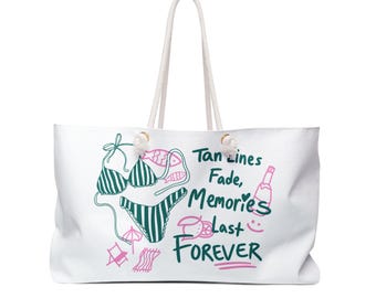 Tan Lines Fade Memories Last Forever Weekender Bag | Beach Tote