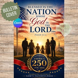 Puede incluir: Una portada de boletín con una bandera estadounidense de fondo y el texto BLESSED IS THE NATION WHOSE GOD IS THE LORD PSALM 33:12. Una familia ante un amanecer, una iglesia y un emblema dorado con AMERICA 250 1776-2026 CELEBRATING 250 YEARS.