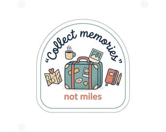 Collect Memories not miles Die-Cut Sticker | Travel Luggage Illustration, Map, Camera