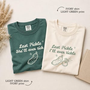 Last Pickle She'll Ever Tickle Shirt, Funny Bachelorette Tee, Personalized Bride Shirt, Comfort Colors Bach Party Shirt, Bridal Shower Gift
