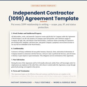 May include: An editable Independent Contractor (1099) Agreement template in Word format. The document features sections on Work Product and Intellectual Property, Confidentiality, Non-Solicitation, and Term and Termination. It is fully editable.