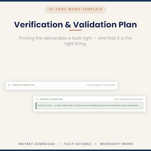 May include: A 10-page Word template for a Verification & Validation Plan. The document features the title, a subtitle, and two sample text boxes showing the header 12 - Verification & Validation Plan and Project Management Template Packet.