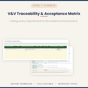 May include: A digital Excel spreadsheet template titled V&V Traceability & Acceptance Matrix with three sheets. The document includes columns for requirements, evidence, and verification status, featuring a green status indicator and text.