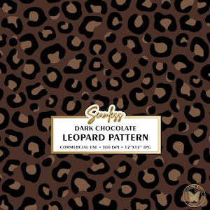 May include: A seamless dark chocolate leopard pattern featuring black and brown spots. A central white rectangular label with gold borders displays the text: Seamless DARK CHOCOLATE LEOPARD PATTERN COMMERCIAL USE 300 DPI 12"X12" JPG. A small butterfly logo is in the corner.