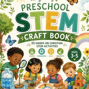 May include: A book titled Faithfully Growing Preschool STEM Craft Book featuring 25 hands-on Christian STEM activities for ages 3-5. The cover shows four children engaged in science, engineering, math, and art projects with nature illustrations.