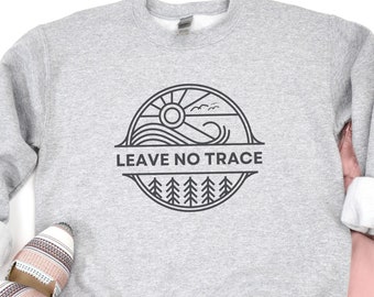 Leave No Trace Sweatshirt, Hiking Shirt, Camping Top, Nature lover, Crew Neck Sweater, Wildlife Tee, Retro Top