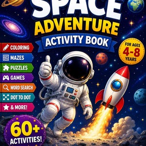May include: A Space Adventure Activity Book cover featuring an astronaut giving a thumbs up, a rocket ship launching, and planets against a starry background. Text includes "Space Adventure Activity Book", "For Ages 4-8 Years", "60+ Activities!", and "Explore Learn Dream Big!".