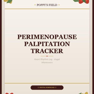 Peut inclure: Un document rectangulaire intitulé PERIMENOPAUSE PALPITATION TRACKER avec le sous-titre Heart Rhythm Log · Vagal Maneuvers. La page présente un fond crème, une bordure marron foncé et des illustrations florales rouges et jaunes aux coins.