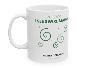 Swirl Marks Coffee Mug, Funny Auto Detailer Gift (11oz, 15oz)
