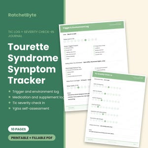 May include: A digital Tourette Syndrome symptom tracker journal by RatchetByte featuring 10 pages of printable and fillable PDF forms. The documents include a Trigger and Environment Log and a Tic Severity Check-In with green accents.