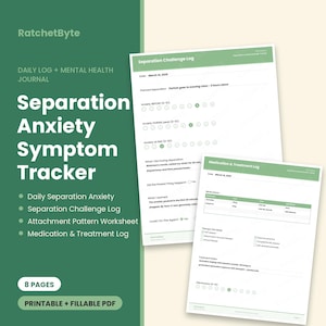 May include: A digital mental health journal titled Separation Anxiety Symptom Tracker by RatchetByte. The document includes a Separation Challenge Log and a Medication and Treatment Log with fields for dates, anxiety levels, and treatment notes.