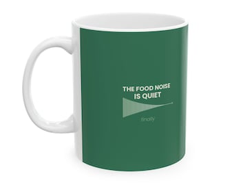 The Food Noise Is Quiet Mug, GLP-1 Weight Loss Gift, Funny Diet Coffee Mug (11oz, 15oz)