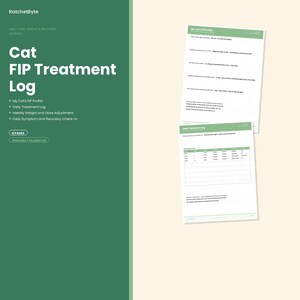 May include: A digital Cat FIP Treatment Log with a green and white color scheme. The document includes sections for a cat's profile, daily treatment logs, weight tracking, and symptom recovery check-ins. It is an 8-page printable and fillable PDF.