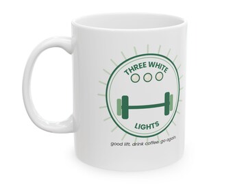 Three White Lights Mug, Funny Powerlifting Gift, Meet Day Coffee Mug (11oz, 15oz)
