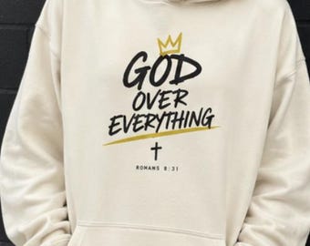 God Over Everything Teen Hoodie | Romans 8:31 Christian Sweatshirt | Faith Apparel