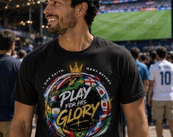 World Cup Christian Shirt | Play for His Glory Soccer Tee | Faith Fan Apparel