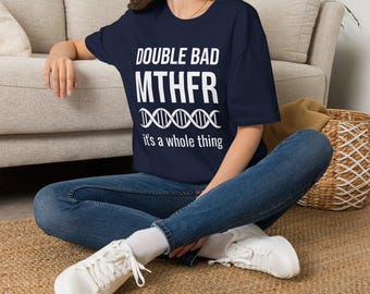 Double Bad MTHFR T-Shirt | MTHFR Mutation Awareness Tee