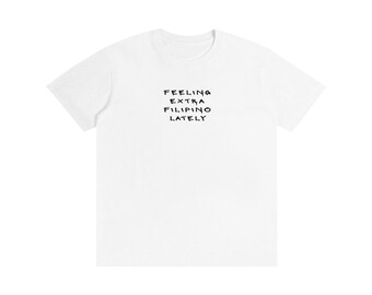 FEELING EXTRA FILIPINO T-Shirt