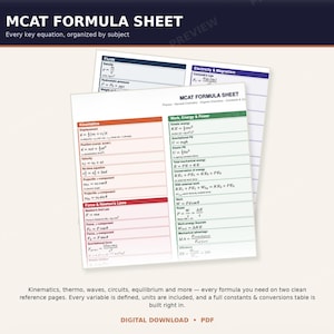 May include: A two-page MCAT Formula Sheet featuring organized physics and chemistry equations. The document includes sections for Kinematics, Force and Newton's Laws, and Work, Energy and Power, with clearly defined variables and mathematical formulas.