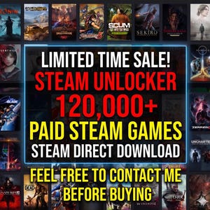 May include: A digital advertisement featuring a grid of various video game cover art backgrounds with a central text overlay that reads: LIMITED TIME SALE! STEAM UNLOCKER 120,000+ PAID STEAM GAMES STEAM DIRECT DOWNLOAD FEEL FREE TO CONTACT ME BEFORE BUYING.
