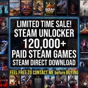 May include: A digital advertisement featuring a grid of various video game cover art backgrounds with bold white text that reads: LIMITED TIME SALE! STEAM UNLOCKER 120,000+ PAID STEAM GAMES STEAM DIRECT DOWNLOAD. Yellow text at the bottom reads: FEEL FREE TO CONTACT ME before BUYING.