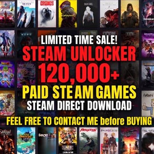 May include: A digital advertisement featuring a grid of various video game cover art. Large red and yellow text overlays the center, reading: LIMITED TIME SALE! STEAM UNLOCKER 120,000+ PAID STEAM GAMES STEAM DIRECT DOWNLOAD FEEL FREE TO CONTACT ME before BUYING.