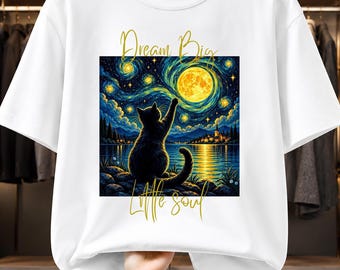 Dream Big Little Soul PNG, Black Cat Starry Night T-Shirt Design, Van Gogh Style Moon Sublimation, Cat Lover Art, Celestial Cat Shirt