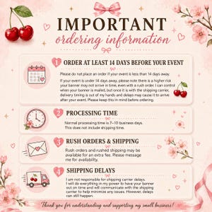 May include: A light pink informational graphic with cherry and cherry blossom illustrations. It features the text IMPORTANT ordering information, followed by four numbered sections detailing event timelines, processing, and shipping policies.