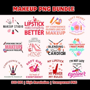 May include: A digital collection of twelve makeup-themed graphic designs featuring illustrations of lipstick, brushes, compacts, and high heels. Each design includes motivational text such as Makeup Studio, Lipstick Makes Everything Better, and I Am Not Late.