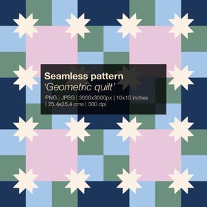 Pode incluir: Um padrão sem costuras intitulado Geometric quilt com uma grelha de quadrados azul-escuro, azul-claro, verde e rosa-claro com estrelas brancas de oito pontas. O texto inclui Seamless pattern Geometric quilt PNG JPEG 3000x3000px 10x10 inches 25.4x25.4 cms 300 dpi.