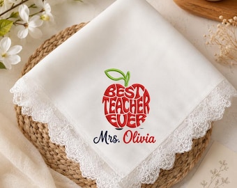 Personalized Best Teacher Ever Handkerchief, Custom Embroidered Lace Handkerchief, Teacher Appreciation Gift, End of Year Teacher Gift