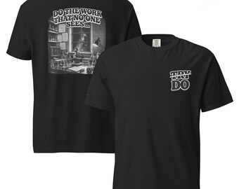 Do The Work That No One Sees--Behind the Scenes In the Lab Motivational Affirmation Shirt