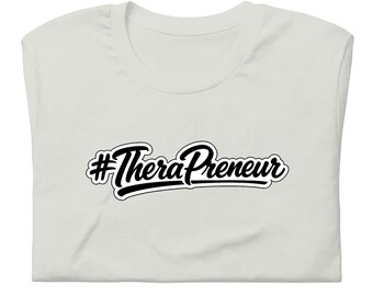 TheraPreneur Therapist and Entrepreneur Multi-hyphenate Hustler Business Owner Wellness Shirt