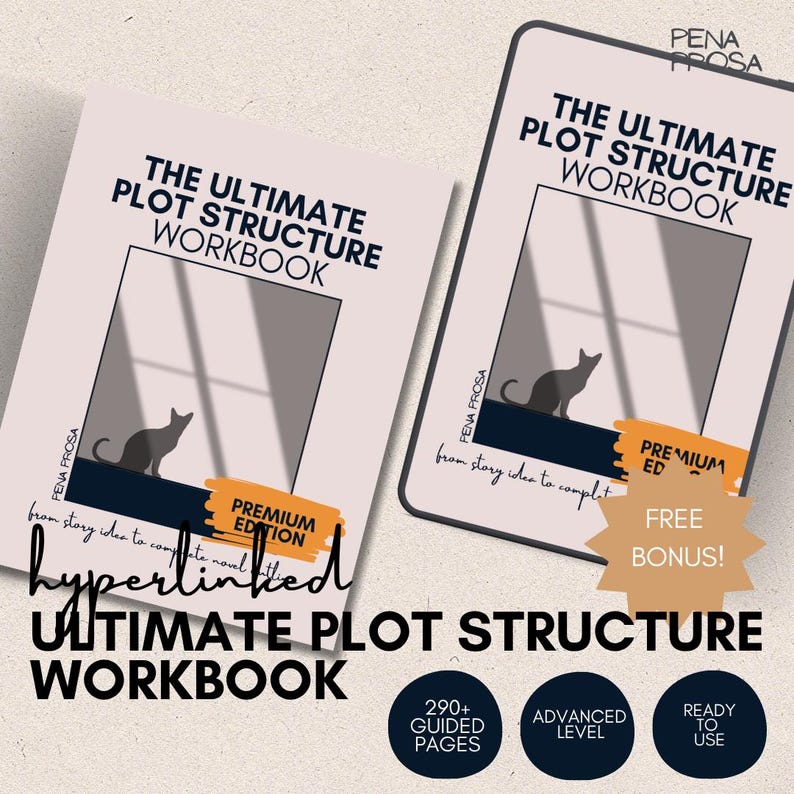May include: Two light-colored workbooks titled The Ultimate Plot Structure Workbook by Pena Prosa. Each cover features a dark silhouette of a cat sitting in a window frame. The text includes Premium Edition, from story idea to complete novel outline, and Free Bonus, with three dark circles stating 290+ Guided Pages, Advanced Level, and Ready To Use.