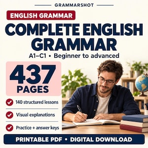 May include: A digital educational product titled GRAMMARSHOT COMPLETE ENGLISH GRAMMAR A1-C1 Beginner to advanced. The document contains 437 pages, 140 structured lessons, visual explanations, and practice with answer keys. It is a printable PDF digital download.