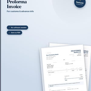 May include: A digital template for a fillable Proforma Invoice featuring the text "Proforma Invoice For customs & advance info", "No software needed", "Save as PDF", and "Instant DOWNLOAD". The document includes fields for company details.