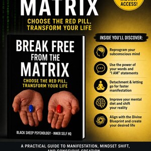 May include: A digital download guide titled Break Free From The Matrix, Choose The Red Pill, Transform Your Life. The cover features two hands holding a blue and red pill. The document includes sections on reprogramming the subconscious mind, manifestation, and mindset shifts, available in PDF format.