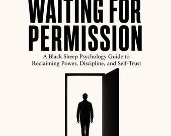 Stop Waiting for Permission Workbook, Personal Power, Discipline, Self-Trust (Digital Download)