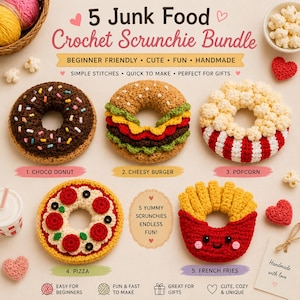 May include: A set of five junk food themed crochet scrunchies including a chocolate donut with sprinkles, a cheeseburger, a popcorn bucket, a pizza with toppings, and a container of french fries, all displayed with descriptive text labels.