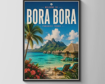 May include: A framed travel poster featuring the text WELCOME TO BORA BORA PARADISE FOUND. The image displays a tropical scene with a palm tree, turquoise water, overwater bungalows, a mountain in the distance, and two lounge chairs on the sand.