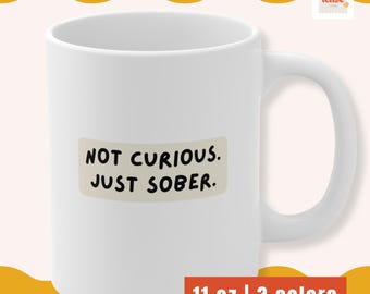 Taza de café para la vida sobria / Taza de cerámica "No tengo curiosidad, solo estoy sobrio" (325 ml) / Regalo para la recuperación
