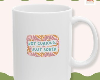 Taza de café para la vida sobria / No tengo curiosidad, solo estoy sobrio. Taza de cerámica floral (325 ml) / Regalo para la recuperación