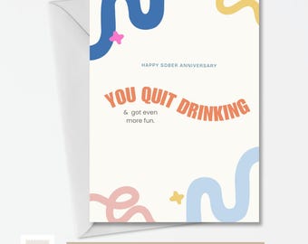 Funny Sober Anniversary Card | You Quit Drinking & Got More Fun (Digital Download) | Sober Birthday