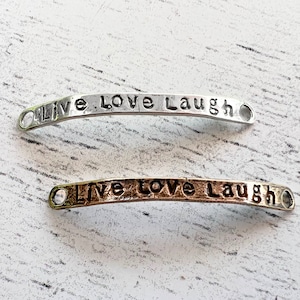 1pc LIVE LOVE LAUGH bracelet connector Sterling Silver or Bronze artisan style 36mm x 3mm boho chic connector stamped words CONN102