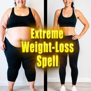 May include: A split-screen comparison showing two individuals wearing black athletic sports bras and black leggings. The text "Extreme Weight-Loss Spell" is displayed in large yellow letters across the center of the image.