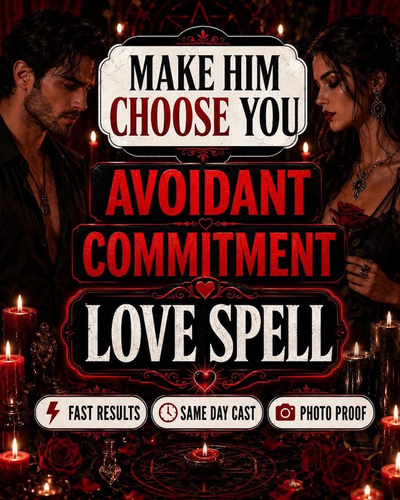 May include: A digital graphic featuring a man and a woman with red roses and candles. The text reads: MAKE HIM CHOOSE YOU, AVOIDANT COMMITMENT, LOVE SPELL, FAST RESULTS, SAME DAY CAST, and PHOTO PROOF. The design uses a dark, red, and black colour palette.