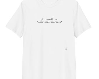 Camiseta Git Commit Espresso - Regalo para ingenieros de software - Algodón orgánico - Camiseta divertida para programadores - Camiseta Espresso para desarrolladores - Regalo para programadores