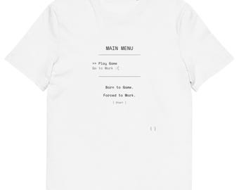 Born to Game Forced to Work · Organic Cotton Gamer Shirt · Funny Gaming Tee · Gamer Gift for Him