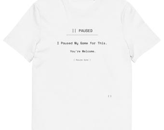 Pausé mi juego por esto · Camiseta de algodón orgánico para gamers · Regalo divertido para gamers (para él o para ella) · Camiseta para gamers