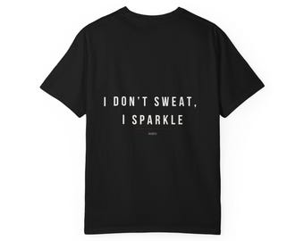 Jag svettas inte, jag glittrar t-shirt | Rolig träningströja för kvinnor | Svart skjorta med tryck baktill